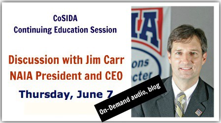 On-demand audio, blog from June 7th Continuing Ed Session - A visit with Jim Carr, NAIA President and CEO